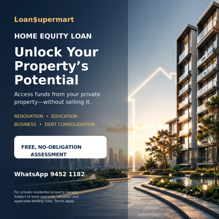 Home Equity Loans in Singapore: Unlock Funds from Your Private Property Without Selling It